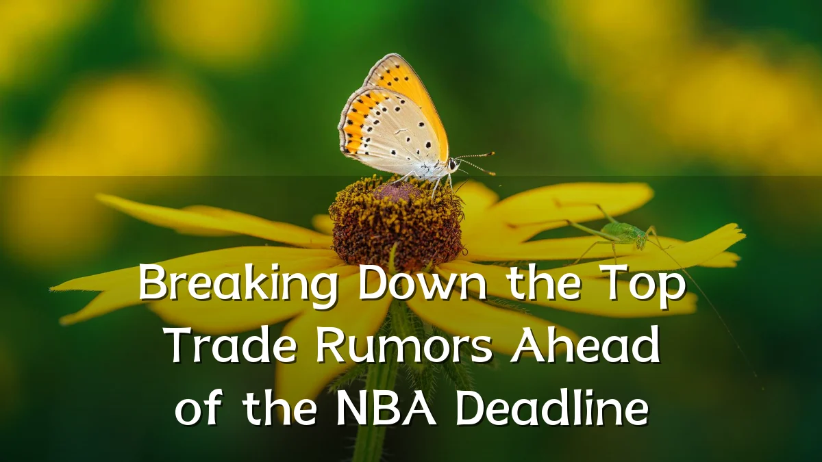 Breaking Down the Top Trade Rumors Ahead of the NBA Deadline