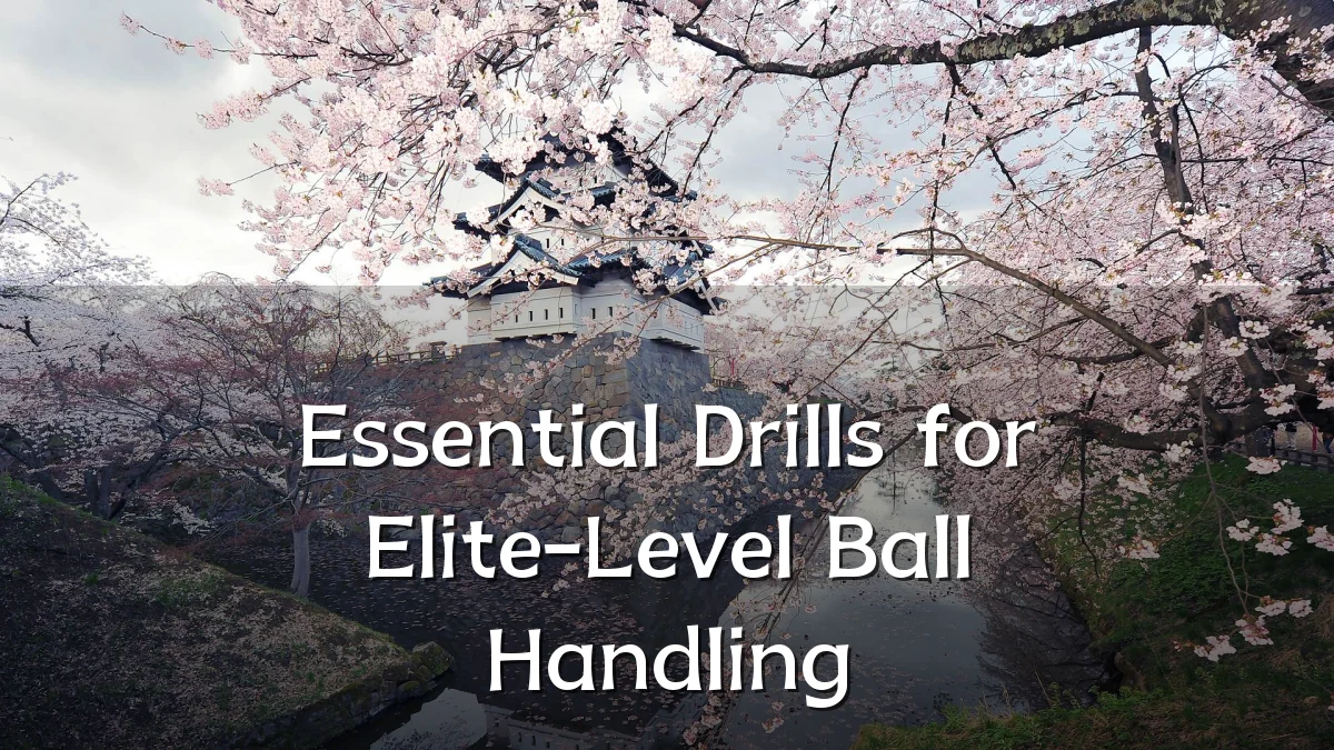 Essential Drills for Elite-Level Ball Handling