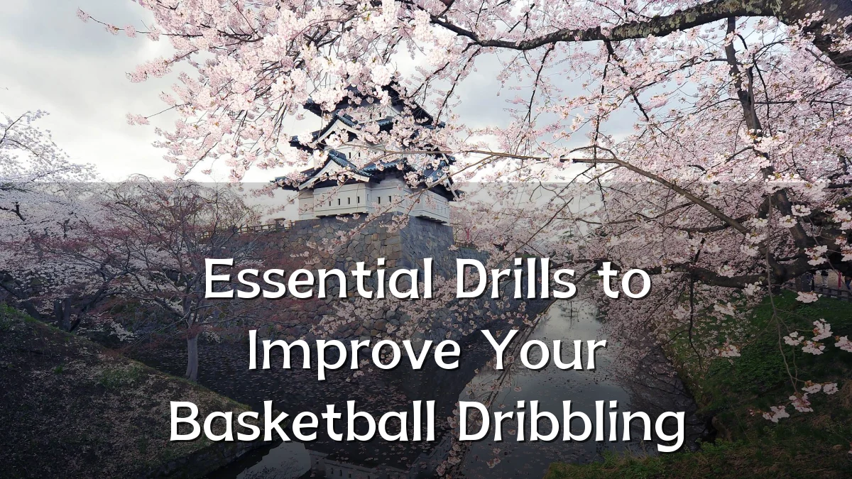 Essential Drills to Improve Your Basketball Dribbling