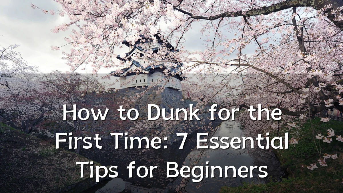 How to Dunk for the First Time: 7 Essential Tips for Beginners