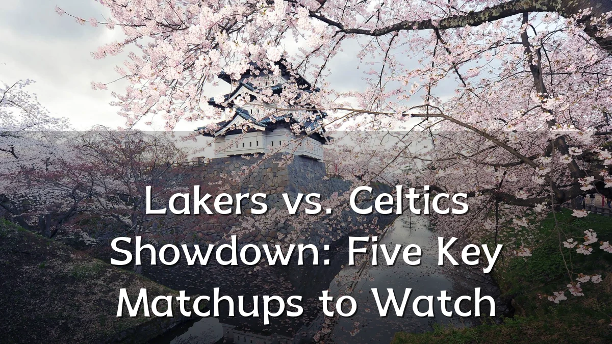 Lakers vs. Celtics Showdown: Five Key Matchups to Watch