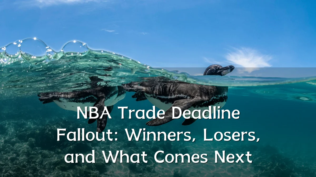 NBA Trade Deadline Fallout: Winners, Losers, and What Comes Next