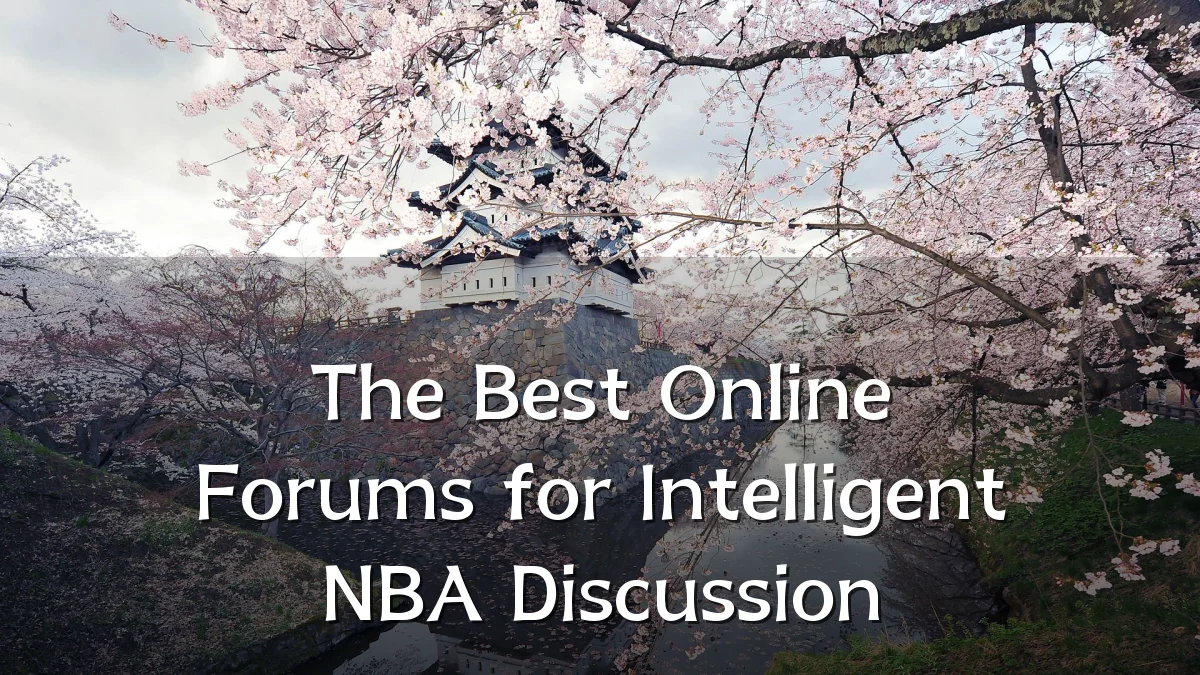 The Best Online Forums for Intelligent NBA Discussion
