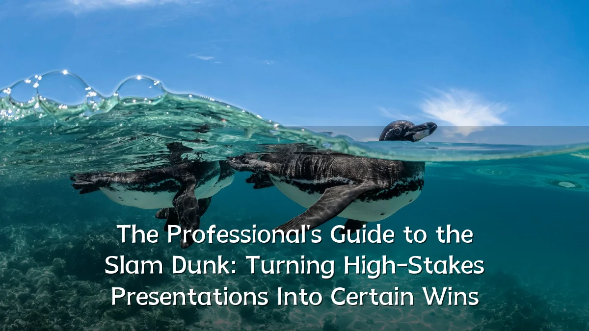 The Professional's Guide to the Slam Dunk: Turning High-Stakes Presentations Into Certain Wins