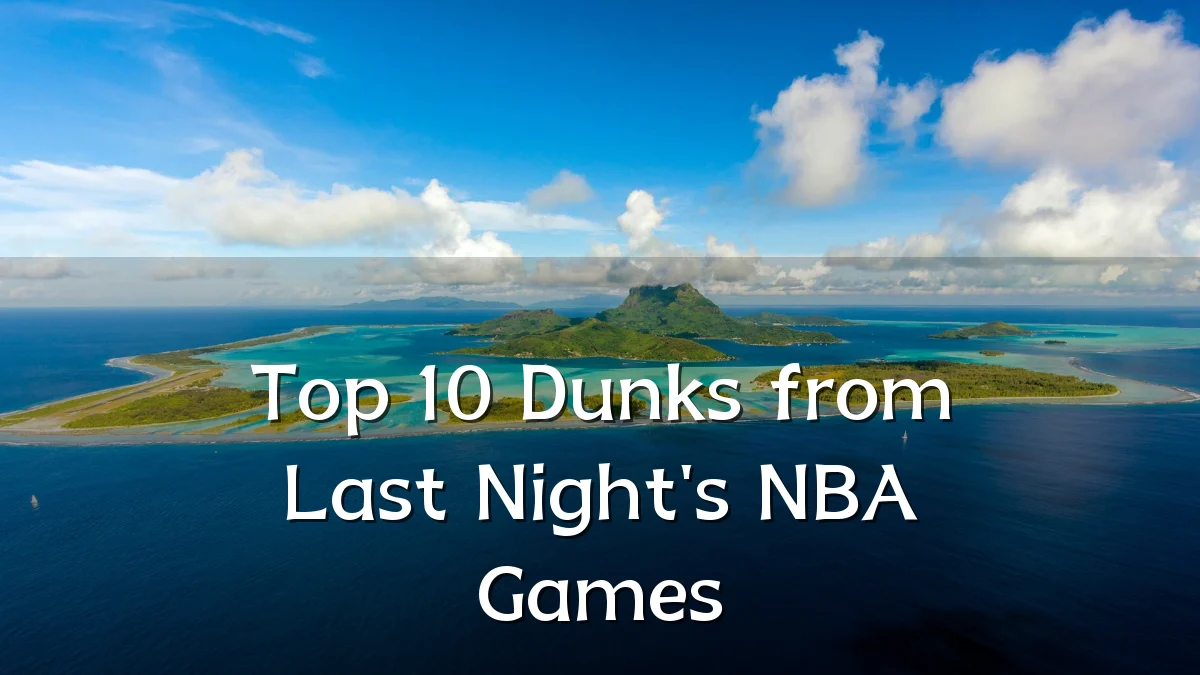 Top 10 Dunks from Last Night's NBA Games