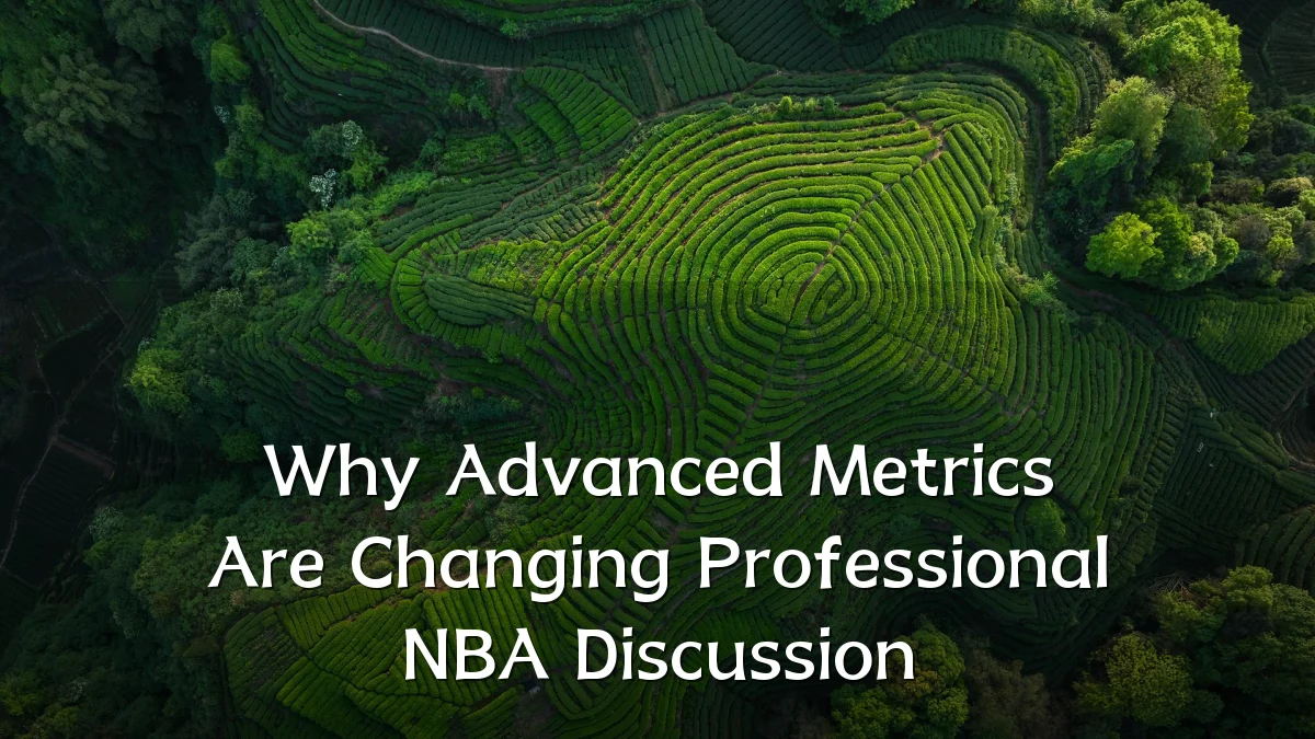 Why Advanced Metrics Are Changing Professional NBA Discussion